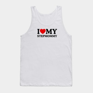 I LOVE MY STEPMOMMY Tank Top